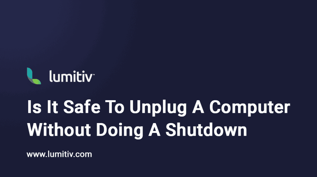 Is It Safe To Unplug A Computer Without Doing A Shutdown