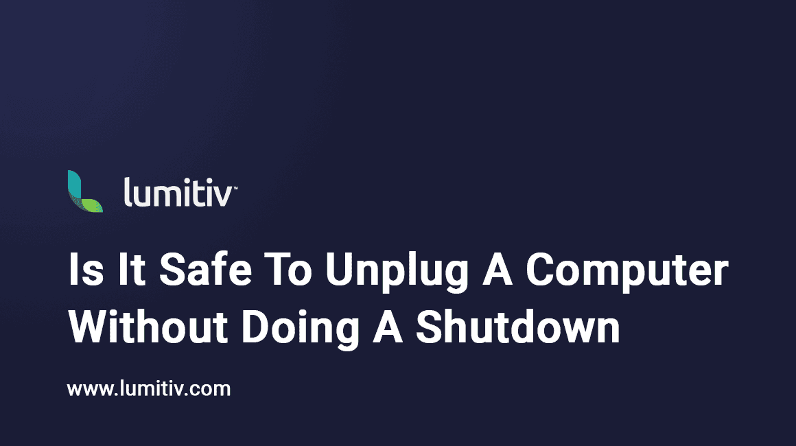 Is It Safe To Unplug A Computer Without Doing A Shutdown