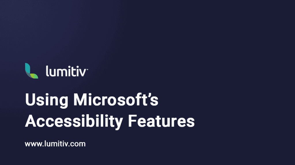 Using Microsoft's Accessibility Features